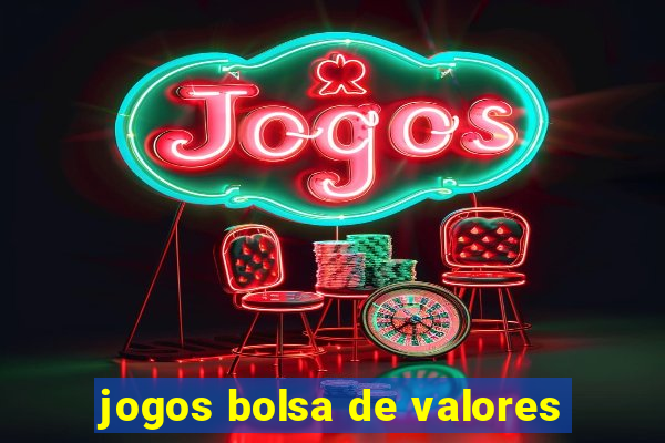 jogos bolsa de valores